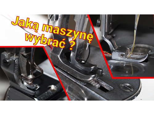 Jaką maszynę do szycia wybrać ?